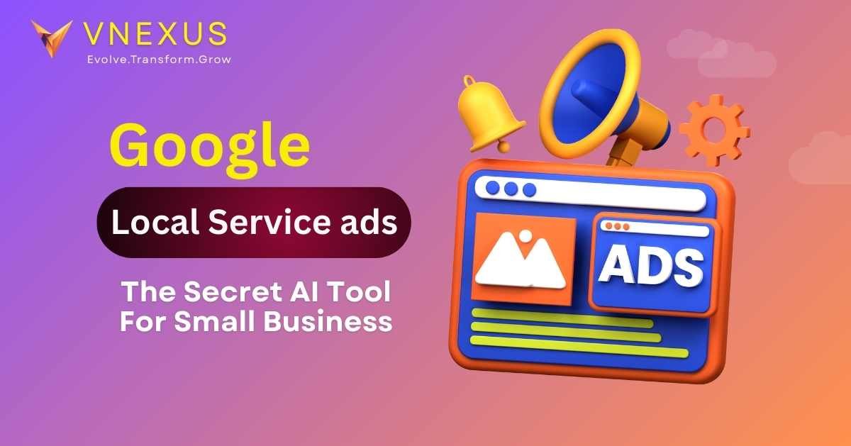 Google Local Service Ads: A Complete Guide for Businesses