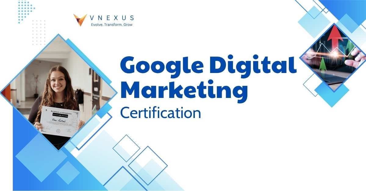 How Google Digital Marketing Certification Transformed My Marketing Mindset