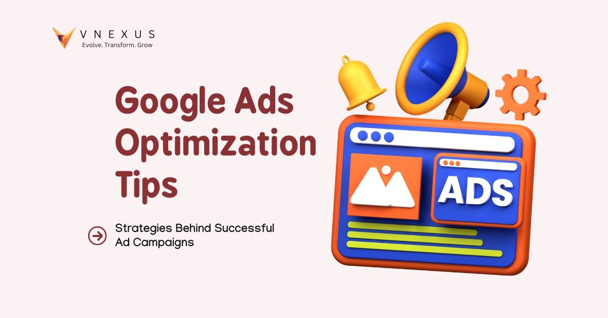 Google Ads Optimization Tips for 2026:Boost ROI with Smart Strategies