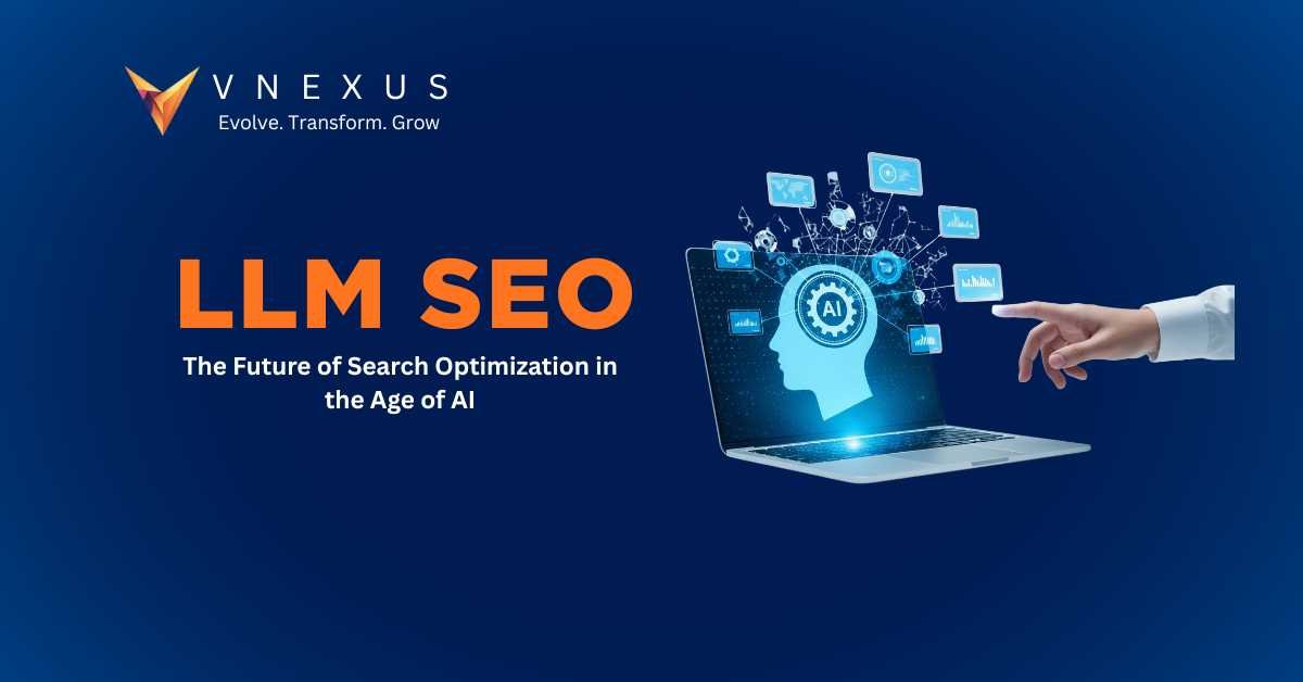 LLM SEO – The Future of Search Optimization in the Age of AI
