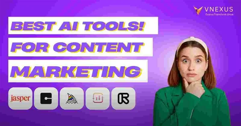 Best AI Tools for Content Marketing in 2025: Ultimate Guide for Marketers
