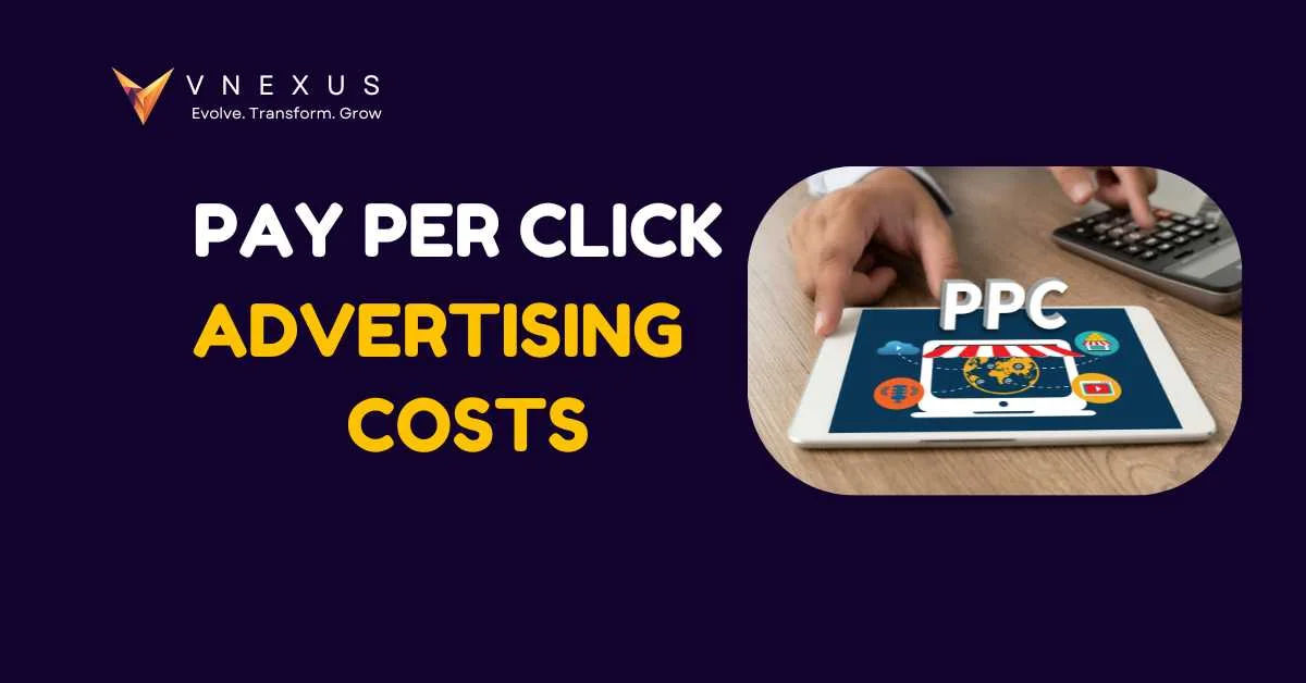 Pay-Per-Click Advertising Costs: What Every Marketer Should Know Before Spending a Rupee