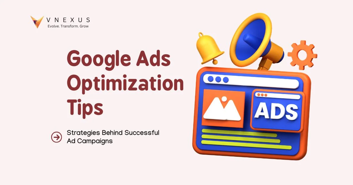 Google Ads Optimization Tips for 2026:Boost ROI with Smart Strategies